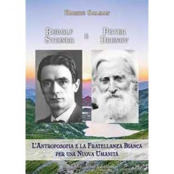 Rudolf Steiner e Peter Deunov: Antroposofia e Fratellanza Bianca per una Nuova Umanità