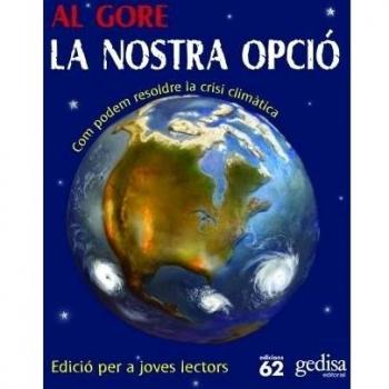 La nostra opció.: Com podem resoldre la crisi climàtica (Tapa blanda con solapas).