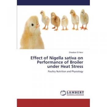 Effect of Nigella sativa on Performance of Broiler under Heat Stress: Poultry Nutrition and Physiology