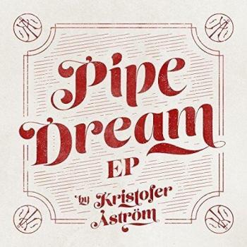 Kristofer Aström Pipe Dreams
