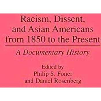 Racism Dissent and Asian Americans from 1850 to the Present