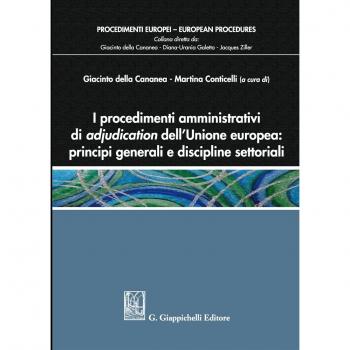 I procedimenti amministrativi di adjudication dell'Unione europea: principi generali e discipline settoriali