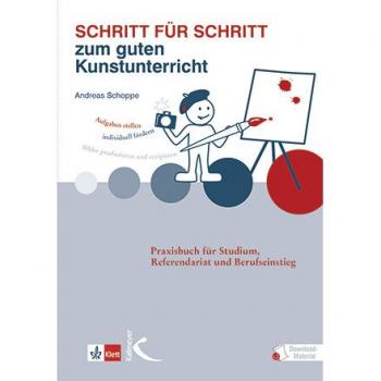 Andreas Schoppe Schritt Für Schritt Zum Guten Kunstunterricht: Praxisbuch Für Studium, Referendariat Und Berufseinstieg