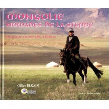 MONGOLIE. Nomades de la steppe, édition bilingue français-anglais (Asie)