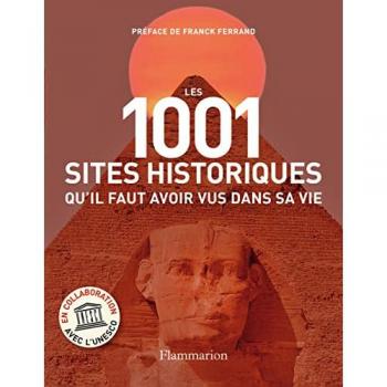 Les 1001 sites historiques qu'il faut avoir vus dans sa vie