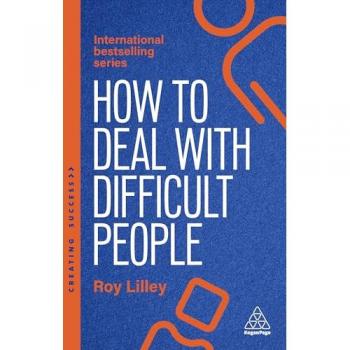 Roy Lilley How to Deal with Difficult People