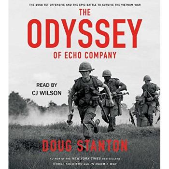 The Odyssey of Echo Company: The 1968 TET Offensive and the Epic Battle to...