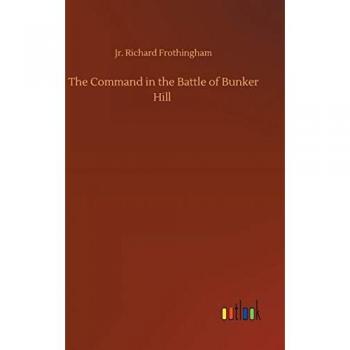 The Command in the Battle of Bunker Hill