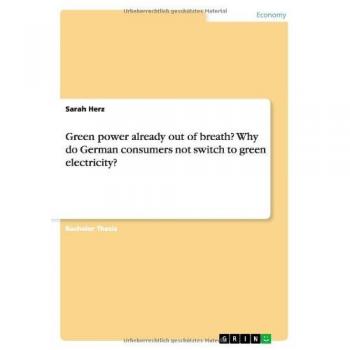 Green power already out of breath? Why do German consumers not switch to green electricity?