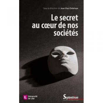 Le secret au coeur de nos sociétés
