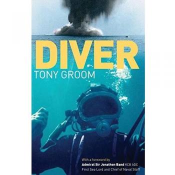 Diver: A Royal Navy and Commercial Diver's Journey Through Life, and Around the