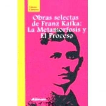 Obras selectas de Franz Kafka : La metamorfosis y El proceso