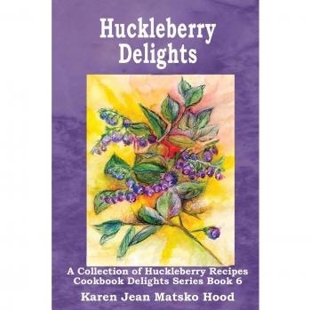 Huckleberry Delights Cookbook, Cookbook Delight Series