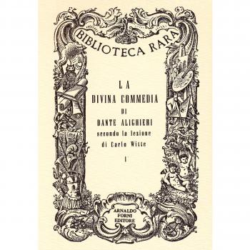 La Divina Commedia di Dante Alighieri, secondo la lezione di Carlo Witte. Cantica prima