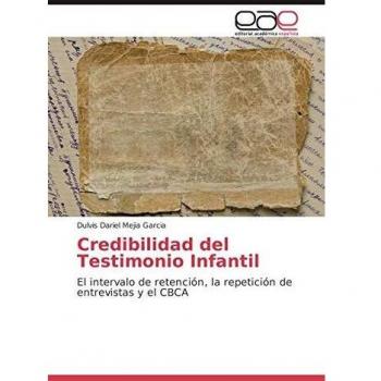 Mejia Garcia, D: Credibilidad del Testimonio Infantil: El intervalo de retención, la repetición de entrevistas y el CBCA