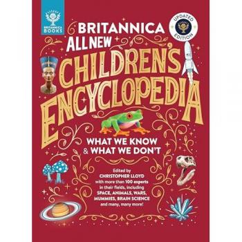 Britannica All New Children's Encyclopedia“ Updated Edition : What We Know & What We Don't by Lloyd, Christopher