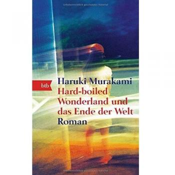 Hard-boiled Wonderland und das Ende der Welt