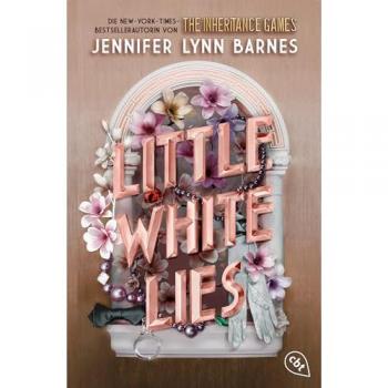 Little White Lies: Von der Bestsellerautorin der The-Inheritance-Games-Reihe: Auftakt einer glamourösen Thriller-Dilogie (Die L