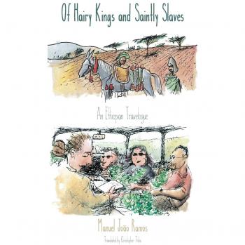 Of Hairy Kings and Saintly Slaves: An Ethiopian Travelogue