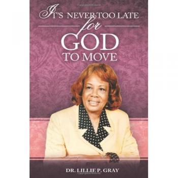 IT'S NEVER TOO LATE FOR GOD TO MOVE