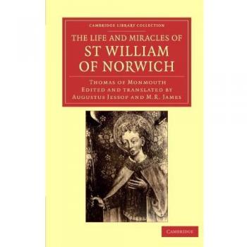 The Life and Miracles of St William of Norwich by Thomas of Monmouth