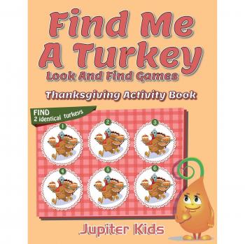 Jupiter Kids: Find Me A Turkey Look And Find Games