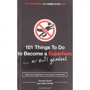 101 Things to Do to Become a Superhero