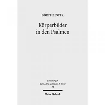 Körperbilder in den Psalmen: Studien zu Psalm 22 und verwandten Texten