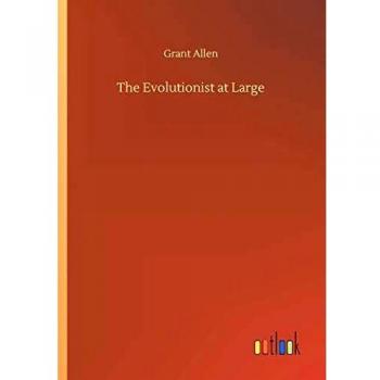 The Evolutionist at Large