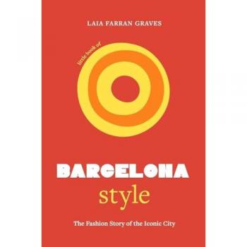 Little Book of Barcelona Style, l'Histoire d'une Capitale de la Mode (Relié)