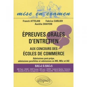 Épreuves orales d'entretien aux concours des écoles de commerce. Bac+2 à Bac+5