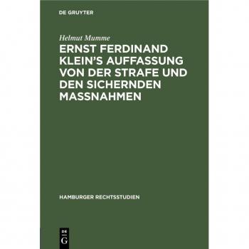 Ernst Ferdinand Klein's Auffassung von der Strafe und den sichernden Massnahmen