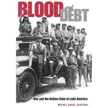 Blood and Debt : War and the Nation-State in Latin America