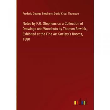 Notes by F.G. Stephens on a Collection of Drawings and Woodcuts by Thomas Bewick Exhibited at the Fine Art Society's Rooms 1880