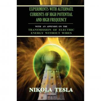 Experiments With Alternate Currents of High Potential and High Frequency