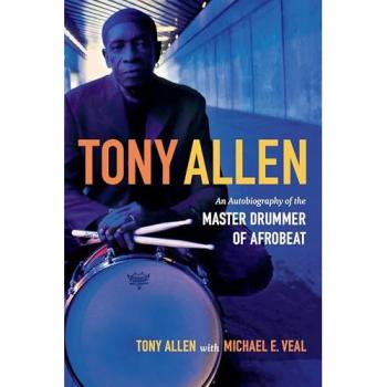 Tony Allen: An Autobiography Of The Master Drummer Of Afrobeat