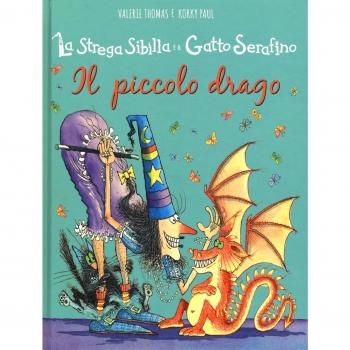 La strega Sibilla e il gatto Serafino. Il piccolo drago