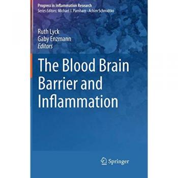 The Blood Brain Barrier and Inflammation (Progress in Inflammation Research)