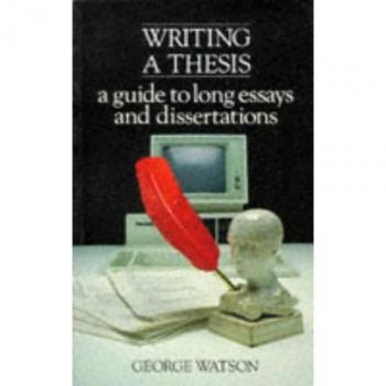 Writing a Thesis: A Guide to Long Essays and Dissertations