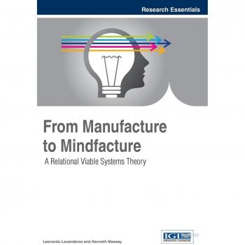 From Manufacture to Mindfacture: A Relational Viable Systems Theory