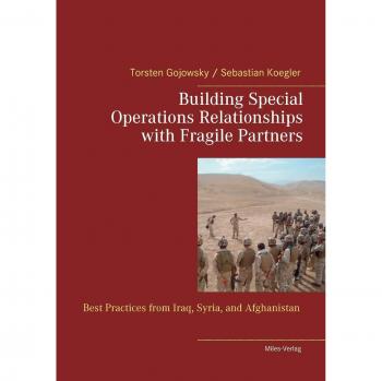Building Special Operations Relationships with Fragile Partners: Best Practices from Iraq, Syria, and Afghanistan