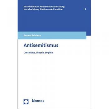 Antisemitismus: Geschichte, Theorie, Empirie