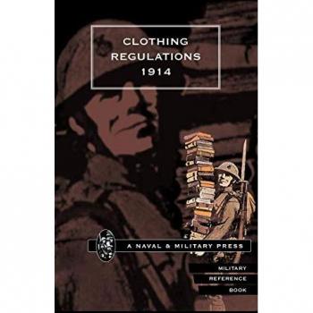 Press, Naval & Military: CLOTHING REGULATIONS 1914.