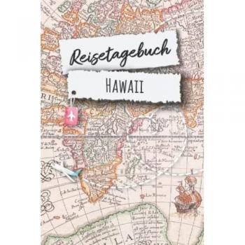 Reisetagebuch Hawaii: Hawaii Amerika Urlaubstagebuch, Reise,Urlaubsreise Logbuch für 40 Reisetage für Reiseerinnerungen und ... Geschenk Notizbuch, Abschiedsgeschenk