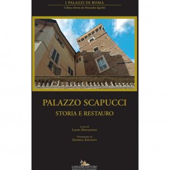 Palazzo Scapucci. Storia e restauro. Ediz. illustrata