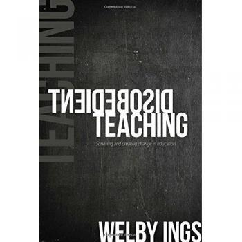 Disobedient Teaching: Surviving and Creating Change in Education