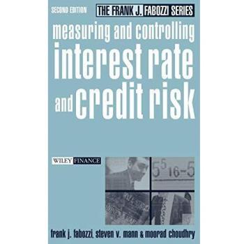 Measuring and Controlling Interest Rate and Credit Risk (Frank J. Fabozzi Series