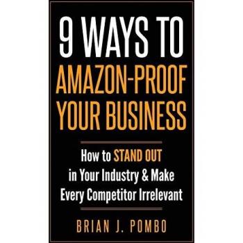 Pombo, Brian J.: 9 Ways to Amazon-Proof Your Business