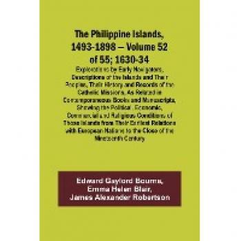 The Philippine Islands, 1493-1898