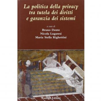 La politica della privacy tra tutele dei diritti e garanzia dei sistemi